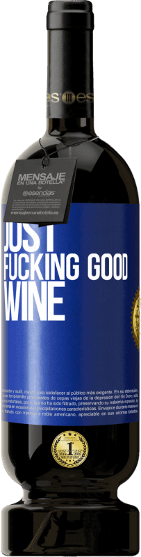 49,95 € Spedizione Gratuita | Vino rosso Edizione Premium MBS® Riserva Just fucking good wine Etichetta Blu. Etichetta personalizzabile Riserva 12 Mesi Raccogliere 2014 Tempranillo
