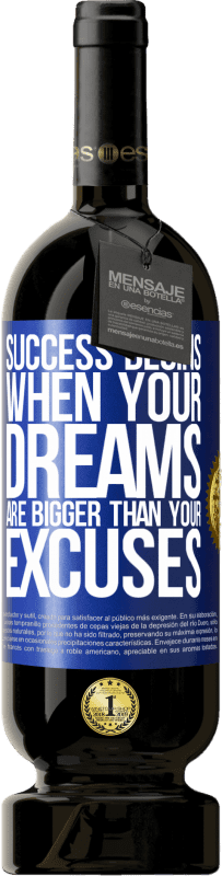 49,95 € 免费送货 | 红酒 高级版 MBS® 预订 当梦想远大于借口时，成功就开始了 蓝色标签. 可自定义的标签 预订 12 个月 收成 2016 Tempranillo