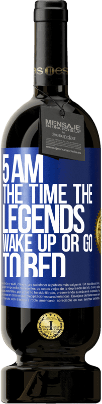 49,95 € Free Shipping | Red Wine Premium Edition MBS® Reserve 5 AM. The time the legends wake up or go to bed Blue Label. Customizable label Reserve 12 Months Harvest 2016 Tempranillo