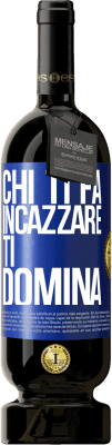 49,95 € Spedizione Gratuita | Vino rosso Edizione Premium MBS® Riserva Chi ti fa incazzare, ti domina Etichetta Blu. Etichetta personalizzabile Riserva 12 Mesi Raccogliere 2015 Tempranillo