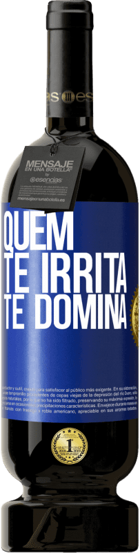 49,95 € Envio grátis | Vinho tinto Edição Premium MBS® Reserva Quem te irrita, te domina Etiqueta Azul. Etiqueta personalizável Reserva 12 Meses Colheita 2016 Tempranillo