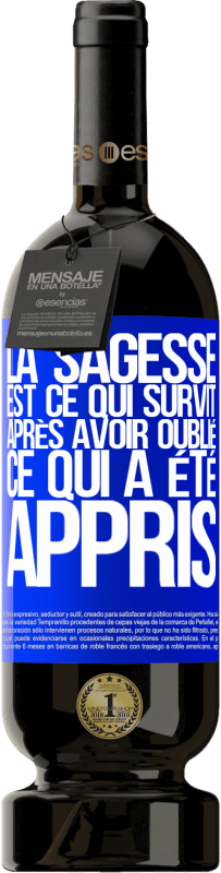 49,95 € Envoi gratuit | Vin rouge Édition Premium MBS® Réserve La sagesse est ce qui survit après avoir oublié ce qui a été appris Étiquette Bleue. Étiquette personnalisable Réserve 12 Mois Récolte 2015 Tempranillo