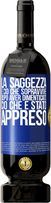 49,95 € Spedizione Gratuita | Vino rosso Edizione Premium MBS® Riserva La saggezza è ciò che sopravvive dopo aver dimenticato ciò che è stato appreso Etichetta Blu. Etichetta personalizzabile Riserva 12 Mesi Raccogliere 2016 Tempranillo