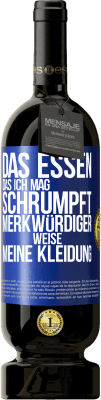 49,95 € Kostenloser Versand | Rotwein Premium Ausgabe MBS® Reserve Das Essen, das ich mag, schrumpft merkwürdiger Weise meine Kleidung Blaue Markierung. Anpassbares Etikett Reserve 12 Monate Ernte 2015 Tempranillo