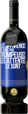 49,95 € Envoi gratuit | Vin rouge Édition Premium MBS® Réserve Les apparences ne sont pas trompeuses. Les attentes le sont Étiquette Bleue. Étiquette personnalisable Réserve 12 Mois Récolte 2014 Tempranillo