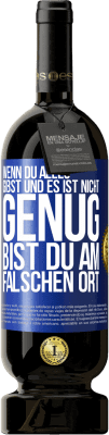 49,95 € Kostenloser Versand | Rotwein Premium Ausgabe MBS® Reserve Wenn du alles gibst und es ist nicht genug, bist du am falschen Ort Blaue Markierung. Anpassbares Etikett Reserve 12 Monate Ernte 2015 Tempranillo