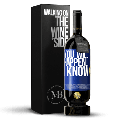 «You will happen ... I know» Premium Edition MBS® Reserve