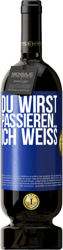 49,95 € Kostenloser Versand | Rotwein Premium Ausgabe MBS® Reserve Du wirst passieren ... ich weiß Blaue Markierung. Anpassbares Etikett Reserve 12 Monate Ernte 2015 Tempranillo