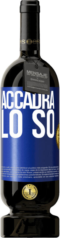 49,95 € Spedizione Gratuita | Vino rosso Edizione Premium MBS® Riserva Accadrà ... lo so Etichetta Blu. Etichetta personalizzabile Riserva 12 Mesi Raccogliere 2015 Tempranillo