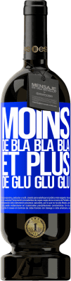 49,95 € Envoi gratuit | Vin rouge Édition Premium MBS® Réserve Moins de Bla Bla Bla et plus de Glu Glu Glu Étiquette Bleue. Étiquette personnalisable Réserve 12 Mois Récolte 2014 Tempranillo