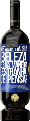 49,95 € Envio grátis | Vinho tinto Edição Premium MBS® Reserva Metade da sua beleza é sua maneira estranha de pensar Etiqueta Azul. Etiqueta personalizável Reserva 12 Meses Colheita 2016 Tempranillo