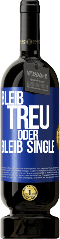 49,95 € Kostenloser Versand | Rotwein Premium Ausgabe MBS® Reserve Bleib treu oder bleib Single Blaue Markierung. Anpassbares Etikett Reserve 12 Monate Ernte 2015 Tempranillo