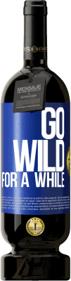 49,95 € 送料無料 | 赤ワイン プレミアム版 MBS® 予約する Go wild for a while 青いタグ. カスタマイズ可能なラベル 予約する 12 月 収穫 2015 Tempranillo