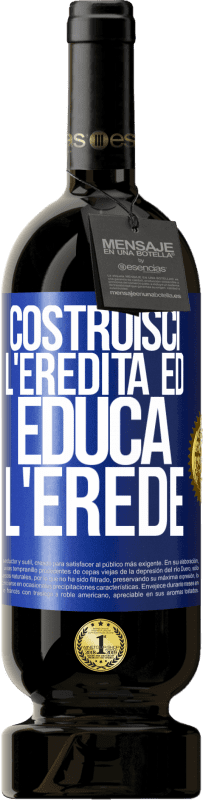 49,95 € Spedizione Gratuita | Vino rosso Edizione Premium MBS® Riserva Costruisci l'eredità ed educa l'erede Etichetta Blu. Etichetta personalizzabile Riserva 12 Mesi Raccogliere 2015 Tempranillo