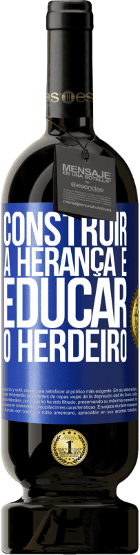 49,95 € Envio grátis | Vinho tinto Edição Premium MBS® Reserva Construir a herança e educar o herdeiro Etiqueta Azul. Etiqueta personalizável Reserva 12 Meses Colheita 2015 Tempranillo