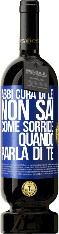 49,95 € Spedizione Gratuita | Vino rosso Edizione Premium MBS® Riserva Abbi cura di lei. Non sai come sorride quando parla di te Etichetta Blu. Etichetta personalizzabile Riserva 12 Mesi Raccogliere 2015 Tempranillo