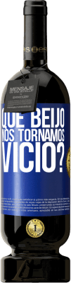 49,95 € Envio grátis | Vinho tinto Edição Premium MBS® Reserva que beijo nos tornamos vice? Etiqueta Azul. Etiqueta personalizável Reserva 12 Meses Colheita 2016 Tempranillo