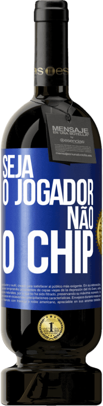 49,95 € Envio grátis | Vinho tinto Edição Premium MBS® Reserva Seja o jogador, não o chip Etiqueta Azul. Etiqueta personalizável Reserva 12 Meses Colheita 2016 Tempranillo