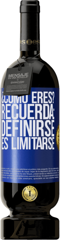 49,95 € Envío gratis | Vino Tinto Edición Premium MBS® Reserva ¿Cómo eres? Recuerda: Definirse es limitarse Etiqueta Azul. Etiqueta personalizable Reserva 12 Meses Cosecha 2015 Tempranillo