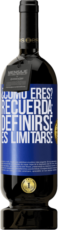49,95 € Envío gratis | Vino Tinto Edición Premium MBS® Reserva ¿Cómo eres? Recuerda: Definirse es limitarse Etiqueta Azul. Etiqueta personalizable Reserva 12 Meses Cosecha 2016 Tempranillo