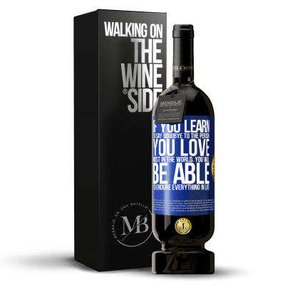 «If you learn to say goodbye to the person you love most in the world, you will be able to endure everything in life» Premium Edition MBS® Reserve