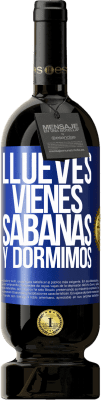 49,95 € 免费送货 | 红酒 高级版 MBS® 预订 Llueves, vienes, sábanas y dormimos 蓝色标签. 可自定义的标签 预订 12 个月 收成 2014 Tempranillo