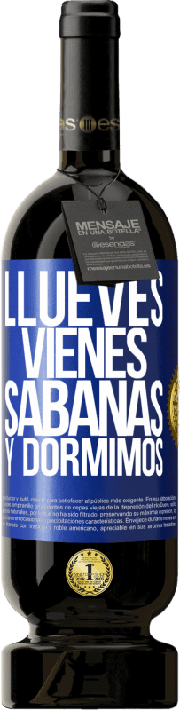 49,95 € Free Shipping | Red Wine Premium Edition MBS® Reserve Llueves, vienes, sábanas y dormimos Blue Label. Customizable label Reserve 12 Months Harvest 2014 Tempranillo