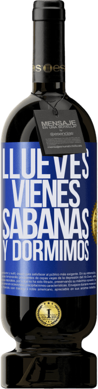 49,95 € Envío gratis | Vino Tinto Edición Premium MBS® Reserva Llueves, vienes, sábanas y dormimos Etiqueta Azul. Etiqueta personalizable Reserva 12 Meses Cosecha 2015 Tempranillo