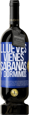 49,95 € Kostenloser Versand | Rotwein Premium Ausgabe MBS® Reserve Llueves, vienes, sábanas y dormimos Blaue Markierung. Anpassbares Etikett Reserve 12 Monate Ernte 2014 Tempranillo