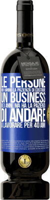 49,95 € Spedizione Gratuita | Vino rosso Edizione Premium MBS® Riserva Le persone non hanno la pazienza di costruire un business in 3 anni. Ma ha la pazienza di andare a lavorare per 40 anni Etichetta Blu. Etichetta personalizzabile Riserva 12 Mesi Raccogliere 2016 Tempranillo