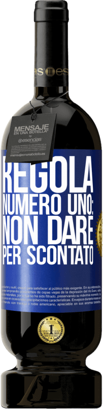 49,95 € Spedizione Gratuita | Vino rosso Edizione Premium MBS® Riserva Regola numero uno: non dare per scontato Etichetta Blu. Etichetta personalizzabile Riserva 12 Mesi Raccogliere 2015 Tempranillo