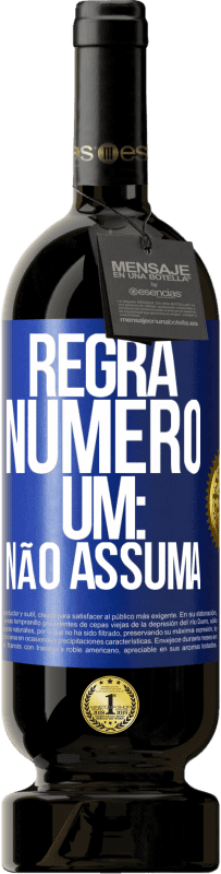 49,95 € Envio grátis | Vinho tinto Edição Premium MBS® Reserva Regra número um: não assuma Etiqueta Azul. Etiqueta personalizável Reserva 12 Meses Colheita 2015 Tempranillo