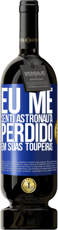 49,95 € Envio grátis | Vinho tinto Edição Premium MBS® Reserva Eu me senti astronauta, perdido em suas toupeiras Etiqueta Azul. Etiqueta personalizável Reserva 12 Meses Colheita 2015 Tempranillo