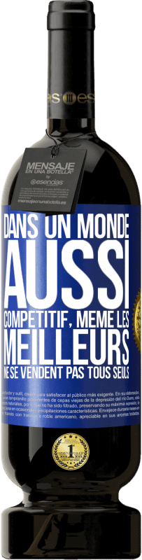 49,95 € Envoi gratuit | Vin rouge Édition Premium MBS® Réserve Dans un monde aussi compétitif, même les meilleurs ne se vendent pas tous seuls Étiquette Bleue. Étiquette personnalisable Réserve 12 Mois Récolte 2015 Tempranillo