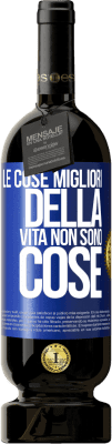 49,95 € Spedizione Gratuita | Vino rosso Edizione Premium MBS® Riserva Le cose migliori della vita non sono cose Etichetta Blu. Etichetta personalizzabile Riserva 12 Mesi Raccogliere 2014 Tempranillo