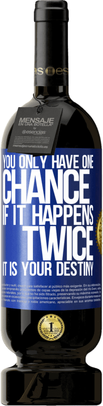 49,95 € 送料無料 | 赤ワイン プレミアム版 MBS® 予約する チャンスは1つだけです。二度起こったら、それはあなたの運命です 青いタグ. カスタマイズ可能なラベル 予約する 12 月 収穫 2016 Tempranillo