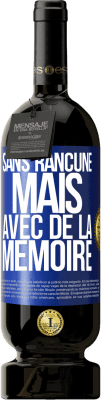 49,95 € Envoi gratuit | Vin rouge Édition Premium MBS® Réserve Sans rancune mais avec de la mémoire Étiquette Bleue. Étiquette personnalisable Réserve 12 Mois Récolte 2014 Tempranillo