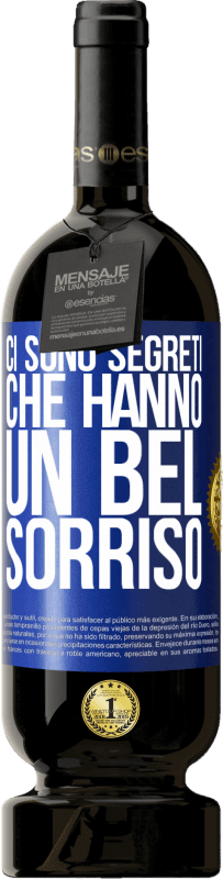 49,95 € Spedizione Gratuita | Vino rosso Edizione Premium MBS® Riserva Ci sono segreti che hanno un bel sorriso Etichetta Blu. Etichetta personalizzabile Riserva 12 Mesi Raccogliere 2015 Tempranillo