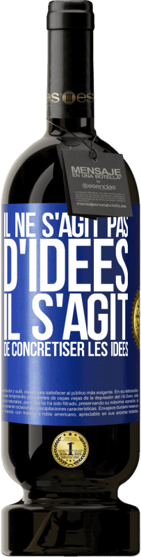 49,95 € Envoi gratuit | Vin rouge Édition Premium MBS® Réserve Il ne s'agit pas d'idées. Il s'agit de concrétiser les idées Étiquette Bleue. Étiquette personnalisable Réserve 12 Mois Récolte 2015 Tempranillo