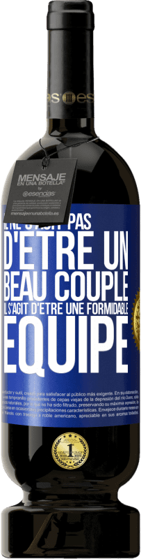 49,95 € Envoi gratuit | Vin rouge Édition Premium MBS® Réserve Il ne s'agit pas d'être un beau couple. Il s'agit d'être une formidable équipe Étiquette Bleue. Étiquette personnalisable Réserve 12 Mois Récolte 2015 Tempranillo