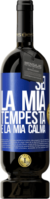 49,95 € Spedizione Gratuita | Vino rosso Edizione Premium MBS® Riserva Sei la mia tempesta e la mia calma Etichetta Blu. Etichetta personalizzabile Riserva 12 Mesi Raccogliere 2016 Tempranillo
