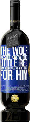 49,95 € 送料無料 | 赤ワイン プレミアム版 MBS® 予約する 彼は赤ずきんちゃんが森に行くオオカミを知らない 青いタグ. カスタマイズ可能なラベル 予約する 12 月 収穫 2016 Tempranillo