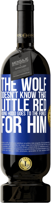 49,95 € Free Shipping | Red Wine Premium Edition MBS® Reserve He does not know the wolf that little red riding hood goes to the forest for him Blue Label. Customizable label Reserve 12 Months Harvest 2015 Tempranillo