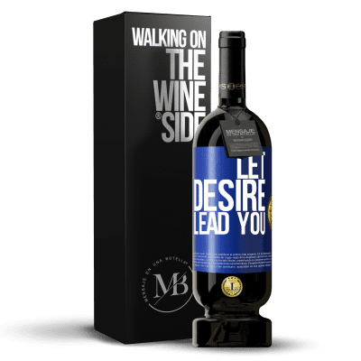 «Let desire lead you» Premium Edition MBS® Reserve