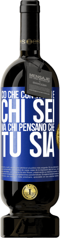 49,95 € Spedizione Gratuita | Vino rosso Edizione Premium MBS® Riserva Ciò che conta non è chi sei, ma chi pensano che tu sia Etichetta Blu. Etichetta personalizzabile Riserva 12 Mesi Raccogliere 2015 Tempranillo