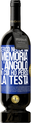 49,95 € Spedizione Gratuita | Vino rosso Edizione Premium MBS® Riserva Cerco nella mia memoria l'angolo in cui ho perso la testa Etichetta Blu. Etichetta personalizzabile Riserva 12 Mesi Raccogliere 2015 Tempranillo