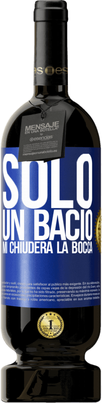 49,95 € Spedizione Gratuita | Vino rosso Edizione Premium MBS® Riserva Solo un bacio mi chiuderà la bocca Etichetta Blu. Etichetta personalizzabile Riserva 12 Mesi Raccogliere 2015 Tempranillo