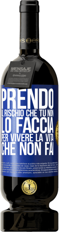 49,95 € Spedizione Gratuita | Vino rosso Edizione Premium MBS® Riserva Prendo il rischio che tu non lo faccia, per vivere la vita che non fai Etichetta Blu. Etichetta personalizzabile Riserva 12 Mesi Raccogliere 2015 Tempranillo