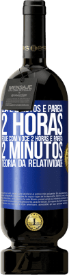 49,95 € Envio grátis | Vinho tinto Edição Premium MBS® Reserva Leia 2 minutos e pareça 2 horas. Fique com você 2 horas e pareça 2 minutos. Teoria da relatividade Etiqueta Azul. Etiqueta personalizável Reserva 12 Meses Colheita 2014 Tempranillo