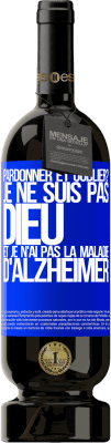 49,95 € Envoi gratuit | Vin rouge Édition Premium MBS® Réserve pardonner et oublier? Je ne suis pas Dieu et je n'ai pas la maladie d'Alzheimer Étiquette Bleue. Étiquette personnalisable Réserve 12 Mois Récolte 2015 Tempranillo